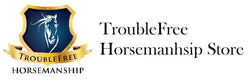 TroubleFree-Horsemanship Store